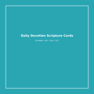 Daily Devotion Scripture Cards – Printable (KJV)